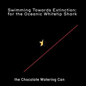Swimming Towards Extinction: for the Oceanic Whitetip Shark