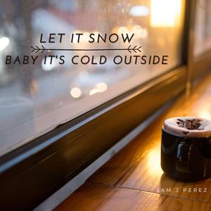 Let It Snow / Baby It's Cold Outside (Medley)