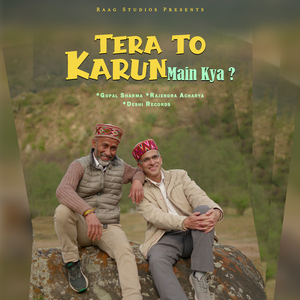 Tera To Karun Main Kya