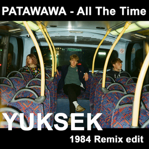 All the Time (Yuksek 1984 Edit)