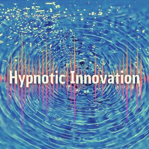 Hypnotic Innovation