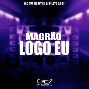 Magrão Logo Eu! (feat. G7 MUSIC BR)