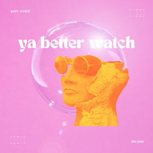 Ya Better Watch