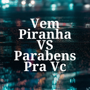 Vem Piranha Vs Parabens pra Vc