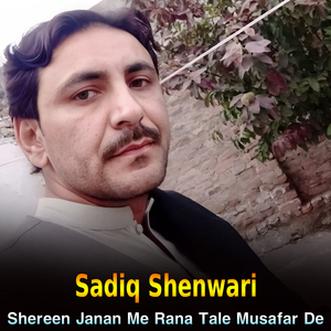 Shereen Janan Me Rana Tale Musafar De