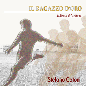 Il ragazzo d'oro (Dedicato al capitano)