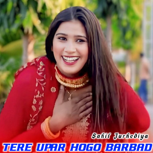 Tere Upar Hogo Barbad