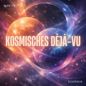 Kosmisches Déjà‑vu