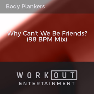 Why Can't We Be Friends? (98 BPM Mix)