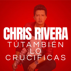 Tú también lo crucificas