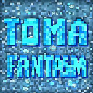 TOMA FANTASM