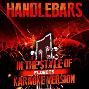 Handlebars (In the Style of Flobots) [Karaoke Version]