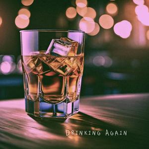 Drinking Again