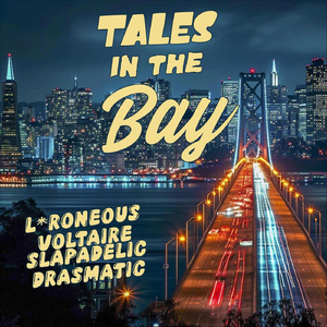 Tales In The Bay (feat. L*Roneous)