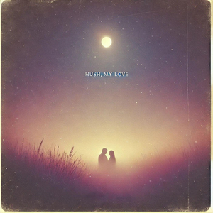 Hush, My Love