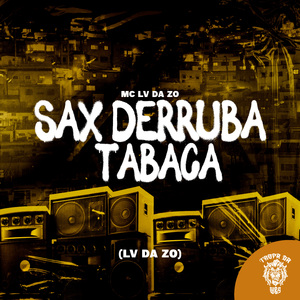 Sax Derruba a Tabaca