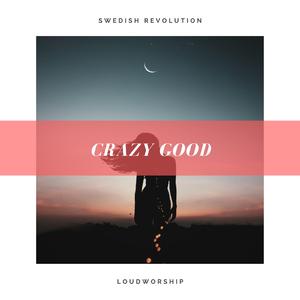 Crazy Good