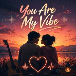 You Are My Vibe - तिमी मेरो Vibe