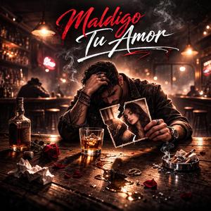 MALDIGO TU AMOR
