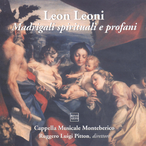 Leoni: Penitenza, Canzon della gloriosa Vergine a cinque voci, Che mi sarà la pena e la morte gradita (Madrigale spirituale)