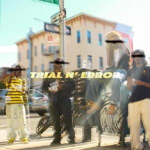 TRIAL N ERROR (feat. 5Star Rodney & Tonytwochoppas)