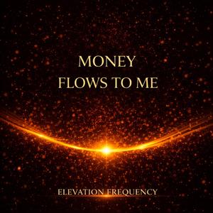 Money Flows To Me