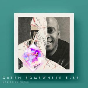 Green Somewhere Else
