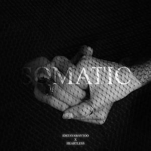 SOMATIC (feat. Heartless)