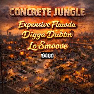 CONCRETE JUNGLE (feat. Expensive Flawda & Lo Smoove)