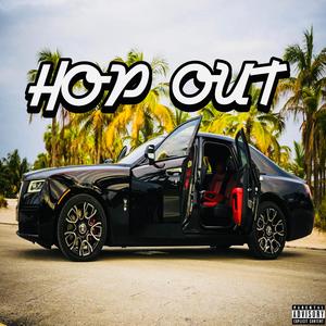 Hop Out (feat. B.S.T Houdini, DewieBandz, MotionMan Mikey & Lee$kii)