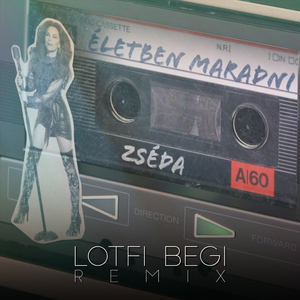 Életben maradni (Lotfi Begi Remix)