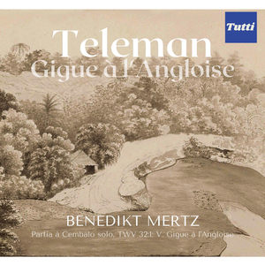 Telemann:Partia à Cembalo solo, TWV 32:1: V. Gigue à l'Angloise