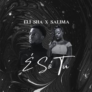 É Só Tu (feat. SALIMA CHICA)