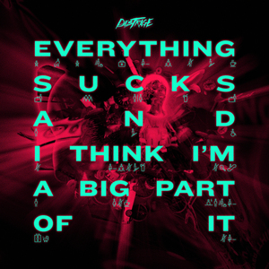 Everything Sucks and I Think I'm a Big Part of It