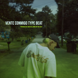 Vente Conmigo Type Beat