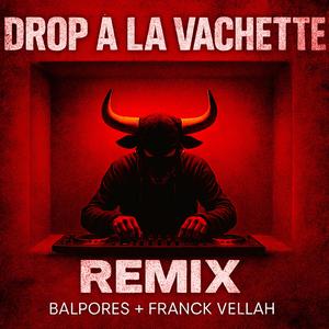 DROP A LA VACHETTE