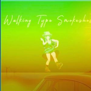 Walking Type Smokeshow