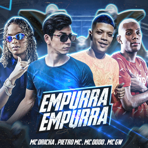 Empurra Empurra (feat. Mc Dricka & Mc Gw)