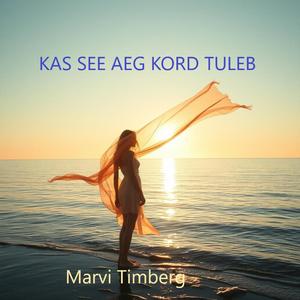 KAS SEE AEG KORD TULEB