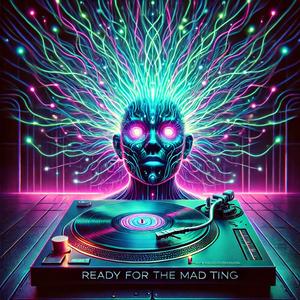 Ready for the Mad Ting