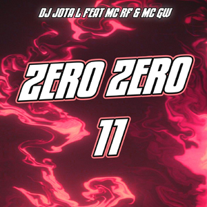 Zero Zero 11 (feat. MC RF & Mc Gw)