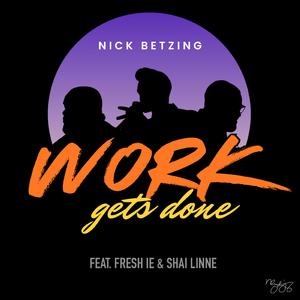Work Gets Done (feat. Fresh IE & Shai Linne)