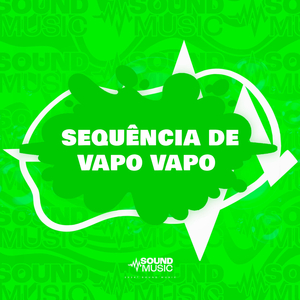 SEQUÊNCIA DE VAPO VAPO