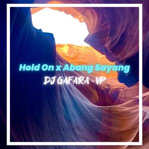 DJ Hold On x Abang Sayang