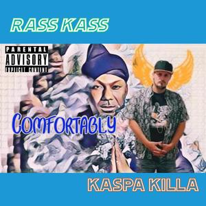 COMFORTABLY (feat. Rass Kass)