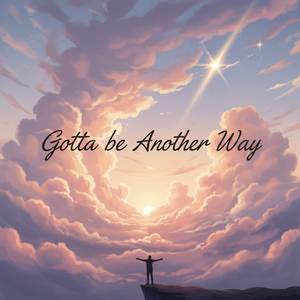 Gotta Be Another Way