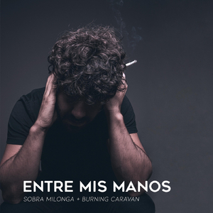 Entre Mis Manos (feat. Burning Caravan)
