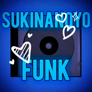 SUKINANOYO FUNK