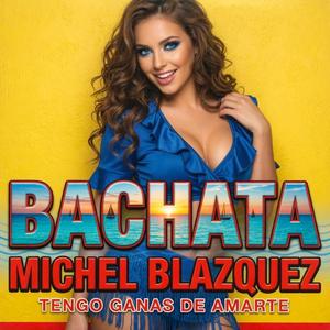Tengo ganas de amarte. BACHATA