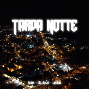 Tarda Notte (feat. Gio Galbi)